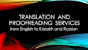 translate and proofread between english, kazakh, russian