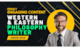write engaging philosophy content on western and eastern traditions and thoughts