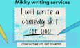 write you a comedy script, standup, sketch, skit