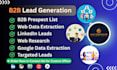 do b2b lead generation, linkedin leads and web scraping for any industry