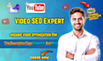 be your best youtube video SEO expert and channel manager