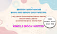 ebook ghostwriting, ebook writer, amazon kindle ebook KDP