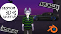 design custom 3d model, vtuber, vrchat avatar, vrchat model