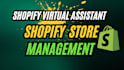 be your shopify virtual assistant shopify store manager to manage shopify store