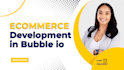 develop bubble io developer bubble io app develop bubble io ecommerce website