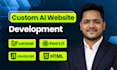 do custom ai website development as full stack developer, front end developer