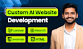 do custom ai website development as full stack developer, front end developer