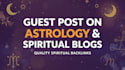 do guest posts on astrology and spiritual blog da 60 to 80 spiritual backlinks