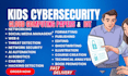 create kid cybersecurity educational course ebook and children curriculum design
