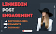 help you to increase your linkedin post engagement, viewership with sharing