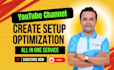 do youtube channel create setup and optimization for channel monetization