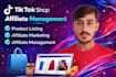 setup tiktok shop, manage tiktok shop do tik tok affiliates marketing