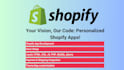 build custom shopify apps for your shopify store