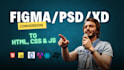 convert figma to HTML, PSD to HTML, xd to HTML CSS, and js