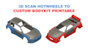 make printable custom 3d body kit set from 3d scan hotwheels