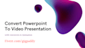 convert powerpoint presentation to professional video with voice over