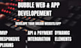 be your professional bubble io app and website developer
