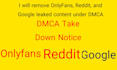 takedown onlyfans,reddit,google leaked content under dmca
