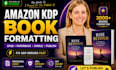 do kindle ebook and paperback book formatting for amazon kdp book publishing