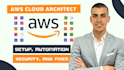be your AWS cloud architect for setup, automation, security, and fixes