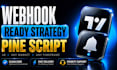 code tradingview pine script strategy or indicator with webhook alert system