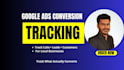 set up google ads conversion tracking for local businesses