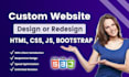 create custom and responsive website design using html, css, bootstrap, js