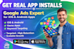 run high converting mobile app marketing and google ads for mobile app installs