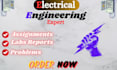 do electrical engineering assignments,problems,reports and projects