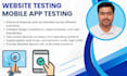be your full stack QA engineer for web and mobile testing