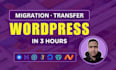 do wordpress website migration or transfer domain in 3 hours