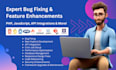 do bug fixing feature add API integrations and cron jobs setup