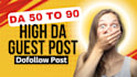 do guest post high da guest posting da 50 to 90 plus with dofollow backlinks