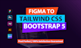 convert psd, figma to tailwind CSS html bootstrap 5 responsive