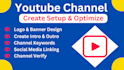 create, setup, and optimize a youtube channel