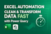 optimize excel performance and automate data with power query