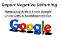 remove copyrighted harrassing and negative articles from google under dmca