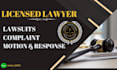 prepare lawsuit, complaint, motion and response