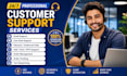 provide best customer service, phone and chat support