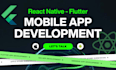 build react native or flutter mobile app for ios and android