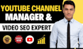 manage and organic seo optimize your youtube channel for success