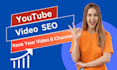 do professional youtube video SEO and channel optimizations