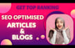 write best top ranking SEO optimised blogs and articles
