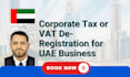 handle uae vat or corporate tax deregistration