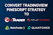 convert tradingview pinescript strategy to ctrader, ninjatrader, mt5, quantower