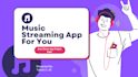 develop live streaming app, music streaming app, podcast app