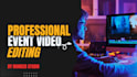 do proffesional event video editing