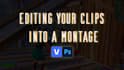edit your clips into a montage