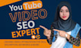 do the best you tube SEO for fast and organic ranking
