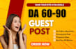 do high da guest posting on da 90 website with dofollow SEO backlinks